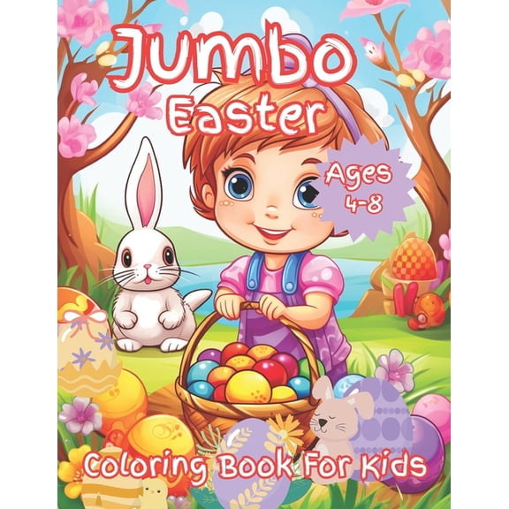 Jumbo Easter Coloring Book for Kids Ages 4-8: A Great Easter Coloring Book For Kids Ages 4-8, (Paperback)