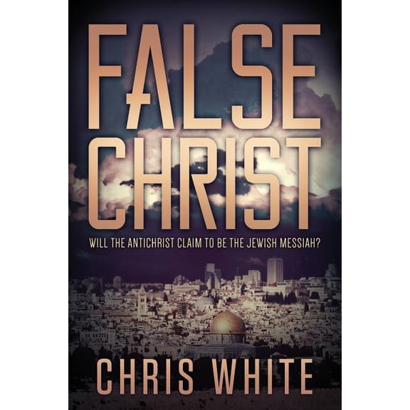 False Christ: Will the Antichrist Claim to Be the Jewish Messiah?