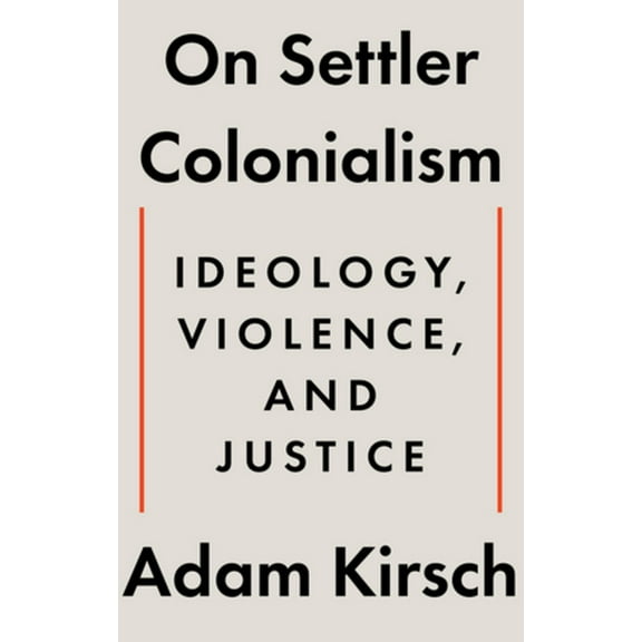 On Settler Colonialism: Ideology, Violence, and Justice, (Hardcover)