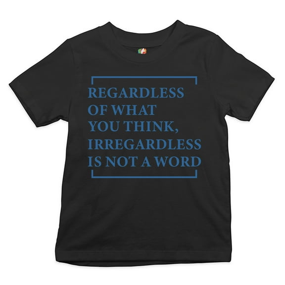 Tee Hunt Irregardless is Not a Word Youth T-Shirt Funny English Grammar Kids