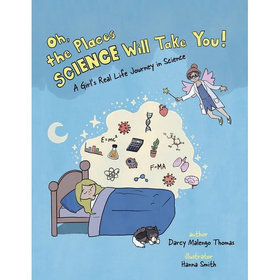 Oh, the Places Science Will Take You: A Girl's Real Life Journey in Science, (Paperback)