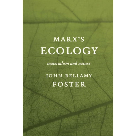 Marxâ (Tm)S Ecology: Materialism and Nature, (Paperback)