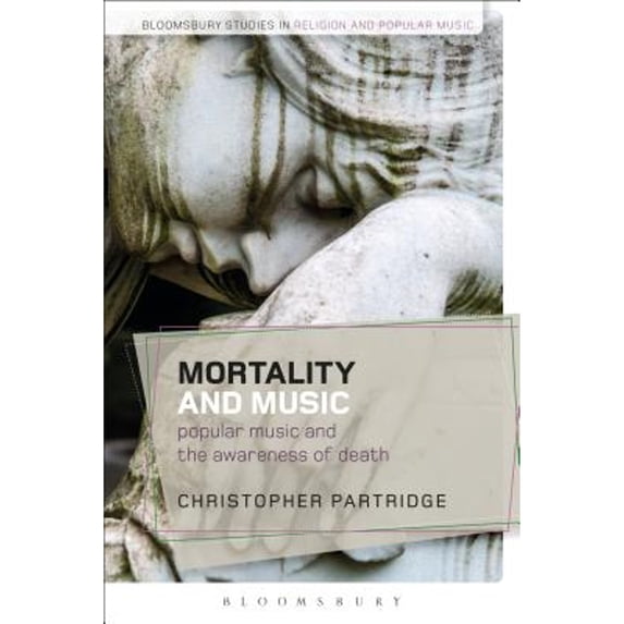 Pre-Owned Bloomsbury Studies in Religion and Popul Mortality and Music: Popular Music and the Awareness of Death, (Paperback)