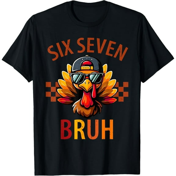 Six Seven Bruh Turkey Thanksgiving 67 Meme Gen Alpha Slang T-Shirt