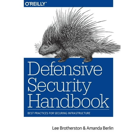 Defensive Security Handbook : Best Practices for Securing