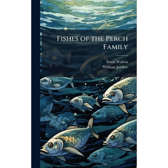 Fishes of the Perch Family, (Hardcover)