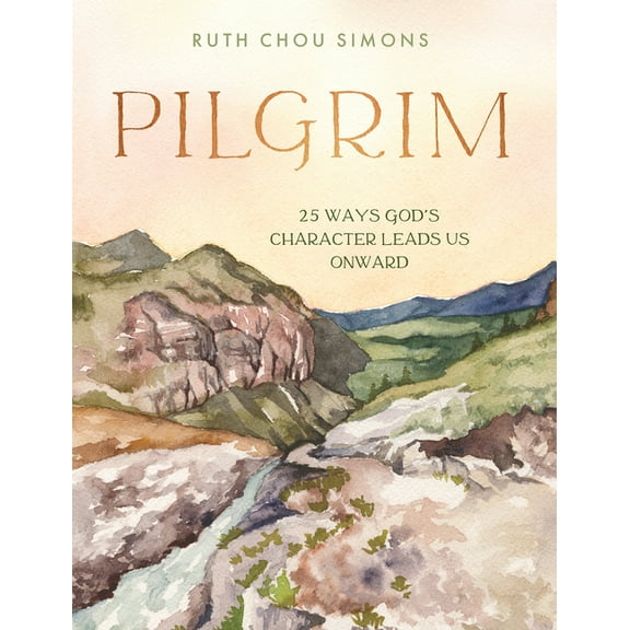 Pilgrim: 25 Ways God's Character Leads Us Onward, (Hardcover)