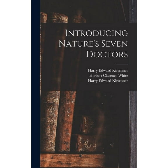 Introducing Nature's Seven Doctors, (Hardcover)