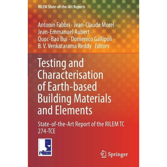 Rilem State-Of-The-Art Reports Testing and Characterisation of Earth-Based Building Materials and Elements: State-Of-The-Art Report of the Rilem Tc 274, Book 35, (Paperback)