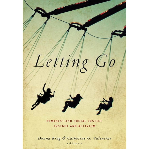 Letting Go: Feminist and Social Justice Insight and Activism, (Hardcover)