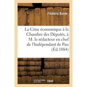 Sciences Sociales: La Crise conomique  la Chambre des Dputs, lettre  M. le rdacteur en chef (Paperback)