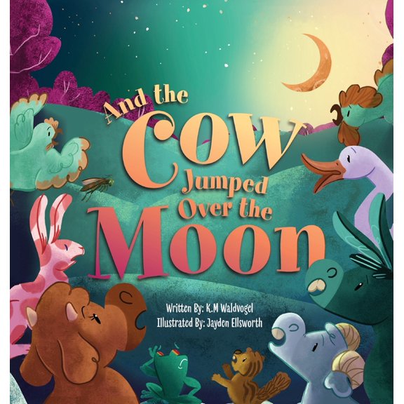 And the Cow Jumped Over the Moon, (Hardcover)