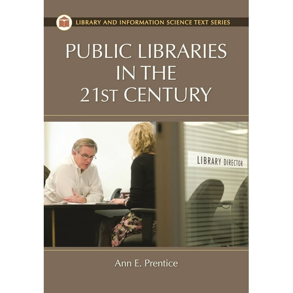 Library and Information Science Text Public Libraries in the 21st Century, (Paperback)