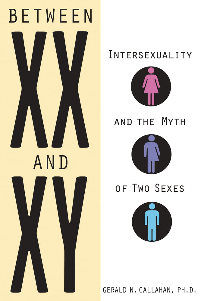 Between Xx And Xy Intersexuality And The Myth Of Two Sexes Walmart