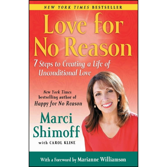 Love For No Reason : 7 Steps to Creating a Life of Unconditional Love (Paperback)