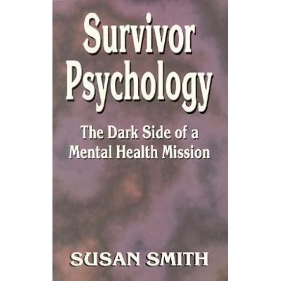 Pre-Owned Survivor Psychology: The Dark Side of a Mental Health Mission (Paperback) 0897771389 9780897771382