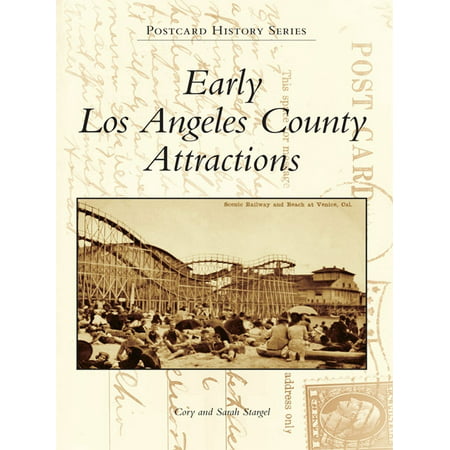 Early Los Angeles County Attractions - eBook (Best Attractions In Los Angeles Area)