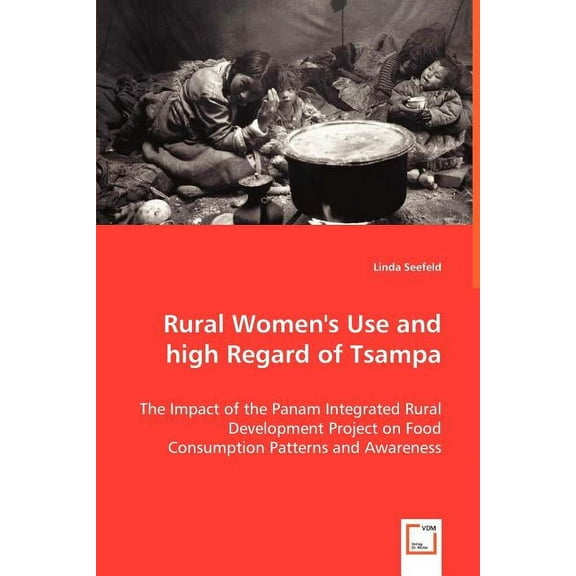 Rural Women's Use and high Regard of Tsampa, (Paperback)