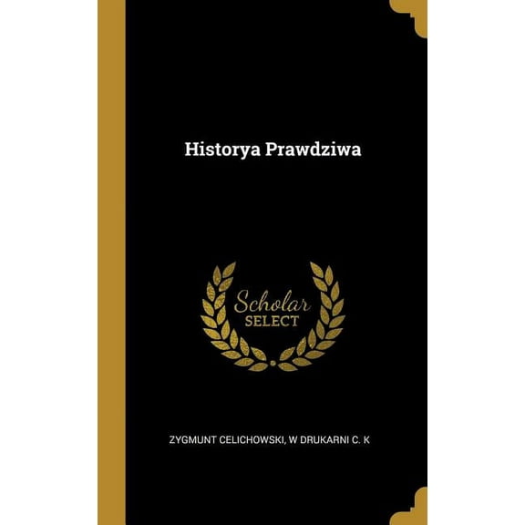 Historya Prawdziwa Hardcover