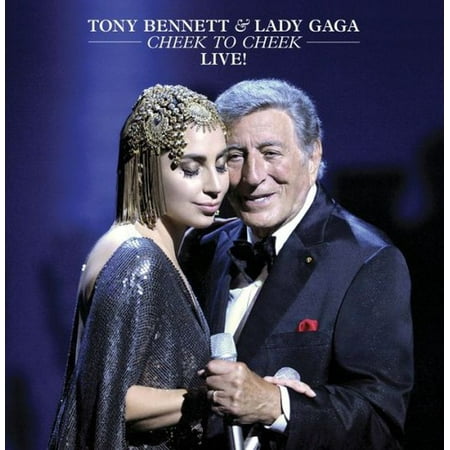 Tony Bennett & Lady Gaga: Cheek to Cheek Live! (Best Of Cheek To Cheek Music)