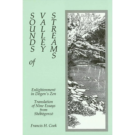 Suny Buddhist Studies Sounds of Valley Streams: Enlightenment in Dōgen's Zen Translation of Nine Essays from Shōbōgenzō, (Paperback)