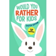 Pre-Owned Would You Rather Book for Kids Easter Edition: Easter Basket Stuffers for Kids and Tweens. Easter Gifts for Girls and Boys Age 6 - 12 Years Old (Easter Joke Book Paperback