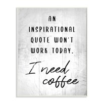 Stupell Industries Hilarious I Need Coffee Inspirational Joke Black White Graphic Art Unframed Art Print Wall Art, 13x19, by Daphne Polselli
