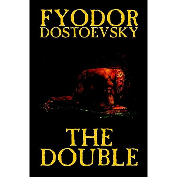 The Double by Fyodor Mikhailovich Dostoevsky, Fiction, Classics, (Hardcover)