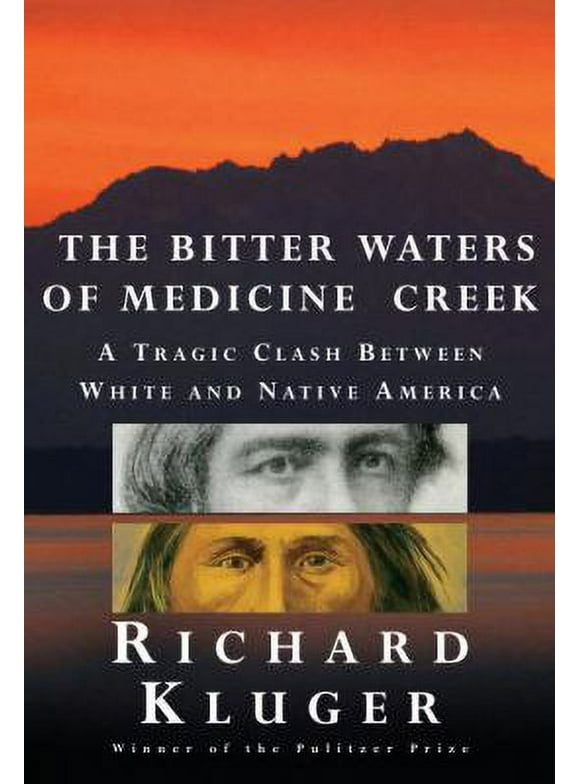 Pre-Owned The Bitter Waters of Medicine Creek: A Tragic Clash Between White and Native America (Hardcover) 0307268896 9780307268891