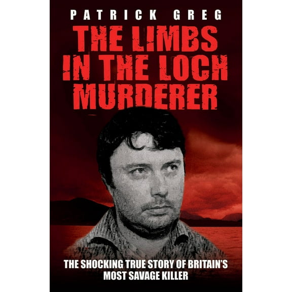 The Limbs In The Loch Murderer, (Paperback)