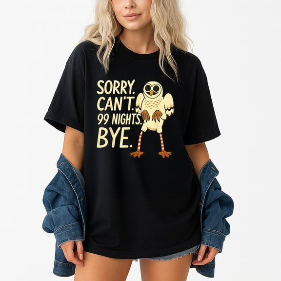 Sorry. Can’T. 99 Nights. Bye. In The Forest Owl Gamer – T-Shirt, Hoodie & Sweatshirt – Gaming Enthusiasts – Casual Wear