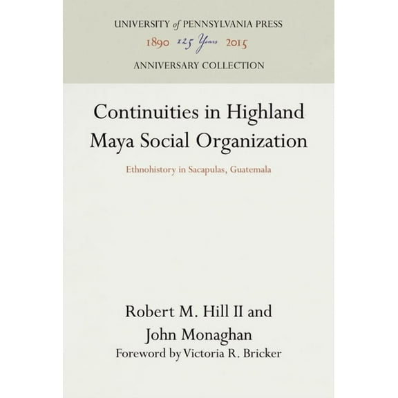 Anniversary Collection: Continuities in Highland Maya Social Organization (Hardcover)