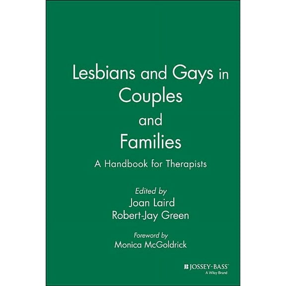 Lesbians and Gays in Couples and Families: A Handbook for Therapists, (Hardcover)
