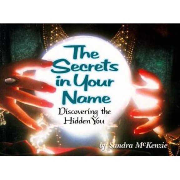Pre-Owned The Secrets in Your Name: Discovering the Hidden You (Paperback) 1562453041 9781562453046