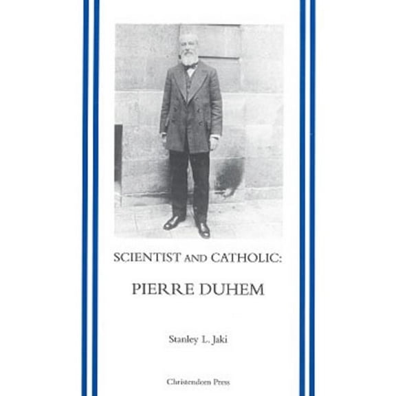 Scientist and Catholic : Pierre Duhem (Paperback)