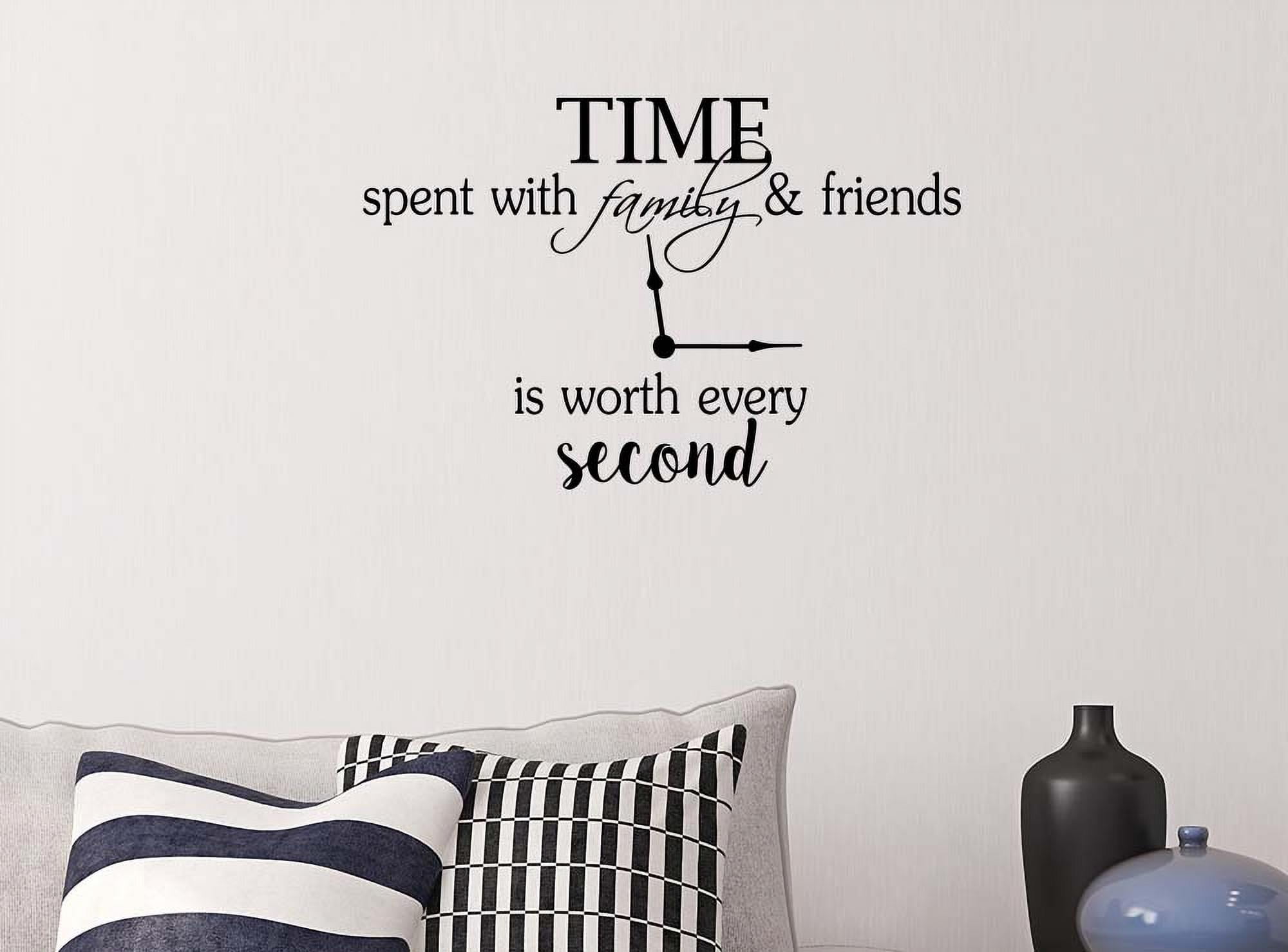 ‘Time Spent With Family Is Worth Every Second’ Wall Decal – Removable Vinyl Sticker, Matte Finish
