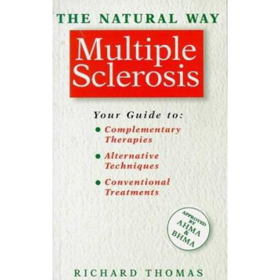 Pre-Owned Multiple Sclerosis: A Comprehensive Guide to Effective Treatment (The Natural Way Series) (Paperback) 1852307153 9781852307158