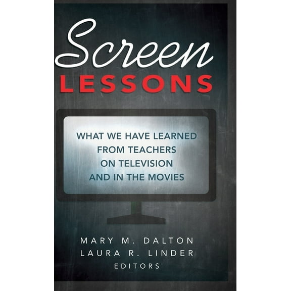 Counterpoints Screen Lessons: What We Have Learned from Teachers on Television and in the Movies, Book 486, (Hardcover)
