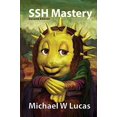 thumbnail image 2 of SSH Mastery: OpenSSH, PuTTY, Tunnels, and Keys (It Mastery), 2 of 3