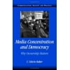 Media Concentration and Democracy : Why Ownership Matters, Used [Hardcover]