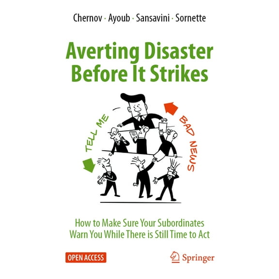 Averting Disaster Before It Strikes: How to Make Sure Your Subordinates Warn You While There Is Still Time to ACT, (Hardcover)
