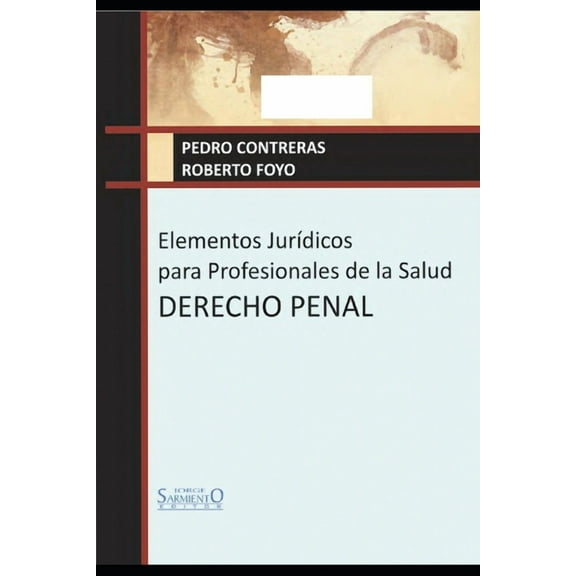 Elementos Juridicos Para Profesionales de la Salud: Derecho Penal