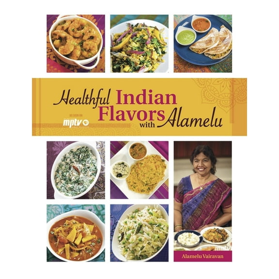 Healthful Indian Flavors with Alamelu, (Paperback)