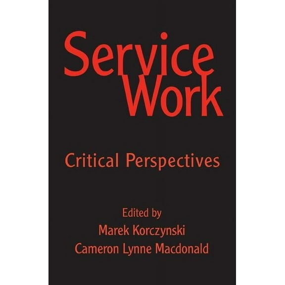 Service Work: Critical Perspectives, (Hardcover)