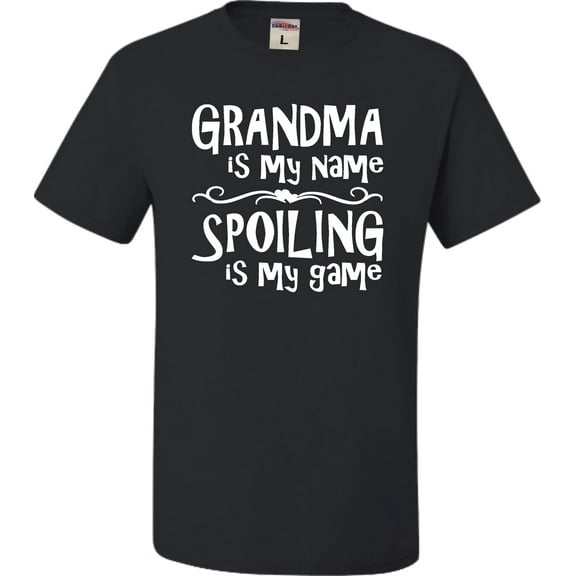 Adult Grandma Is My Name Spoiling Is My Game T-Shirt