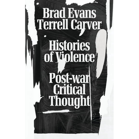 Histories of Violence: Post-War Critical Thought, (Hardcover)
