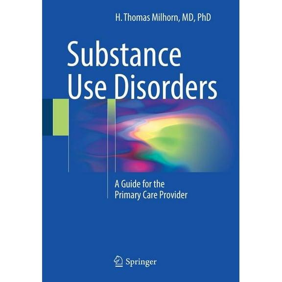 Substance Use Disorders: A Guide for the Primary Care Provider, (Paperback)