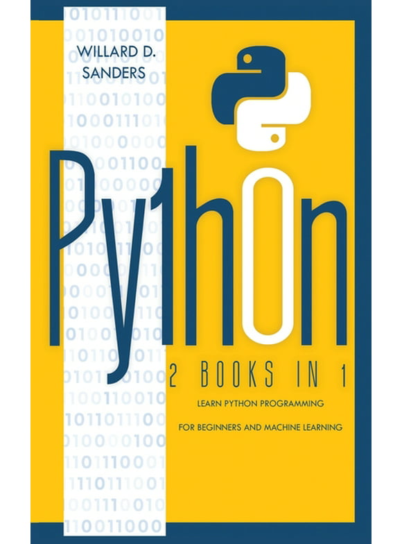 Python: 2 books in 1: learn python programming for beginners and machine learning (Hardcover)