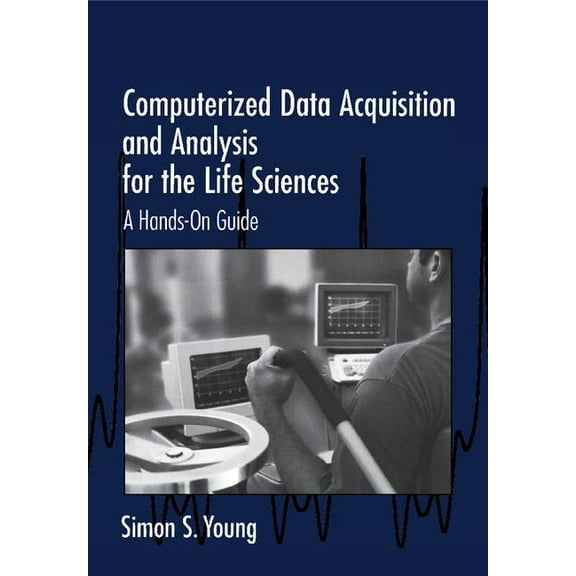 Computerized Data Acquisition and Analysis for the Life Sciences, (Paperback)