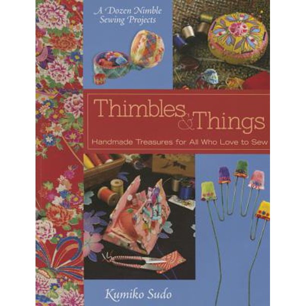 Thimbles & Things Handmade Treasures for All Who Love to Sew